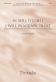 In You O Lord I Will Place My Trust SATB choral sheet music cover